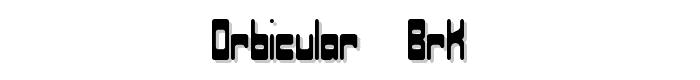 Orbicular (BRK) font